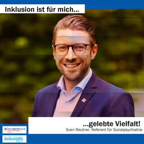 Ein Mann im Anzug lächelt in die Kamera. Darunter steht: "Inklusion ist für mich gelebte Vielfalt. Sven Reutner, Referent für Sozialpsychiatrie"
