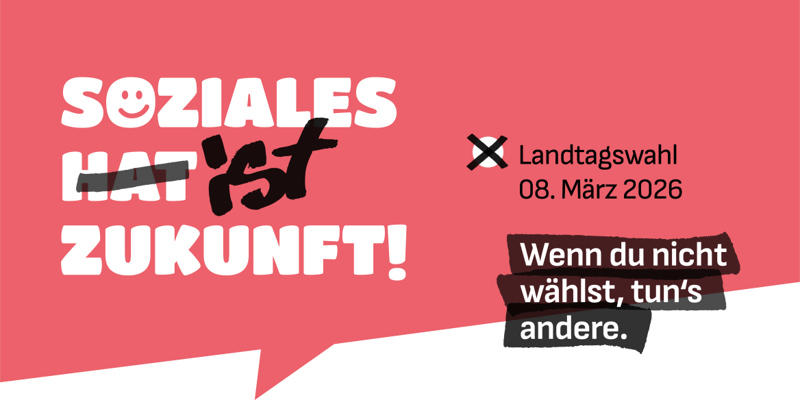 Auf roter Sprechblase steht: "Soziales (hat - durchgestrichen) ist Zukunft. Wenn Du nicht wählst, tun´s andere""